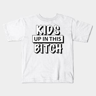 KIDS UP IN THIS Kids T-Shirt